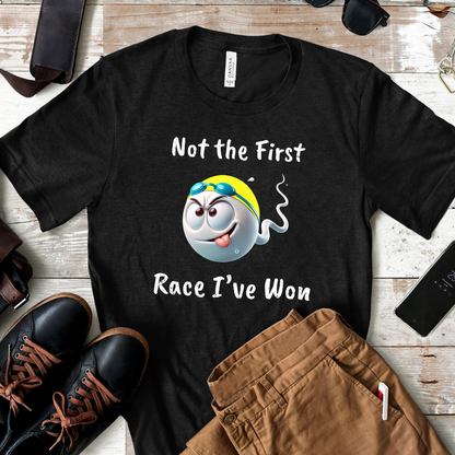 "Not The First Race I've Won" - Swim Shirt | Funny Sperm Swimming T-Shirt - HILARIOUS