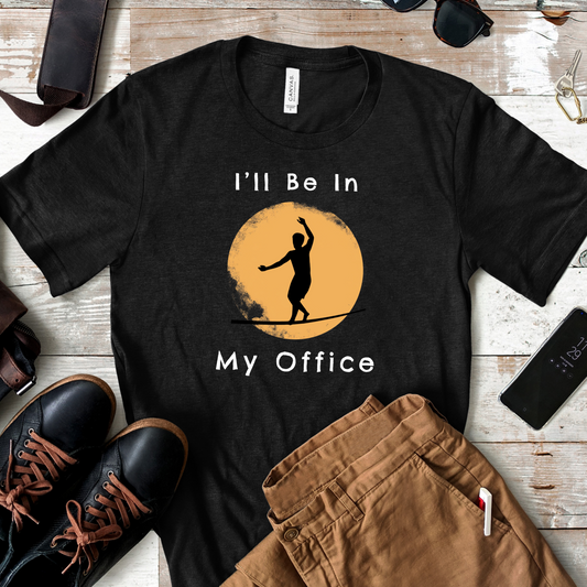 "I'll Be In My Office" Slackline Shirt - Silhouette Moon Design Cool, Funny, Minimalist Slackline T-Shirt