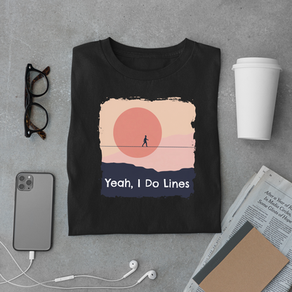 "Yeah, I Do Lines" Funny Highline/Slackline Shirt | Simple, Modern Slackline T-Shirt