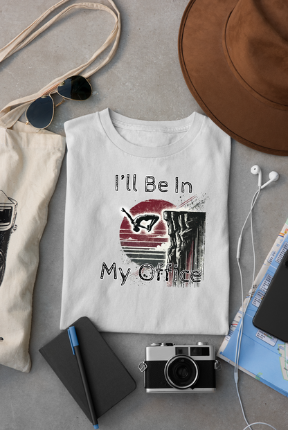 Distressed Grunge Style "Ill Be In My Office" Cliff Jumping T-Shirt | Funny Shirt for Outdoor Enthusiast and Adventure Seekers