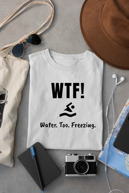 "WTF! Water Too Freezing" Swim Shirt | Funny Swimmer T-Shirt - Minimalist Style